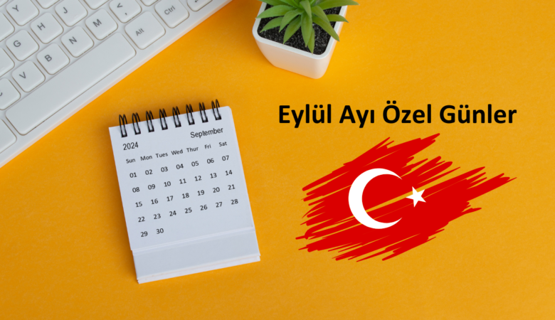 Eylül Ayı Özel Günler ve Haftalar